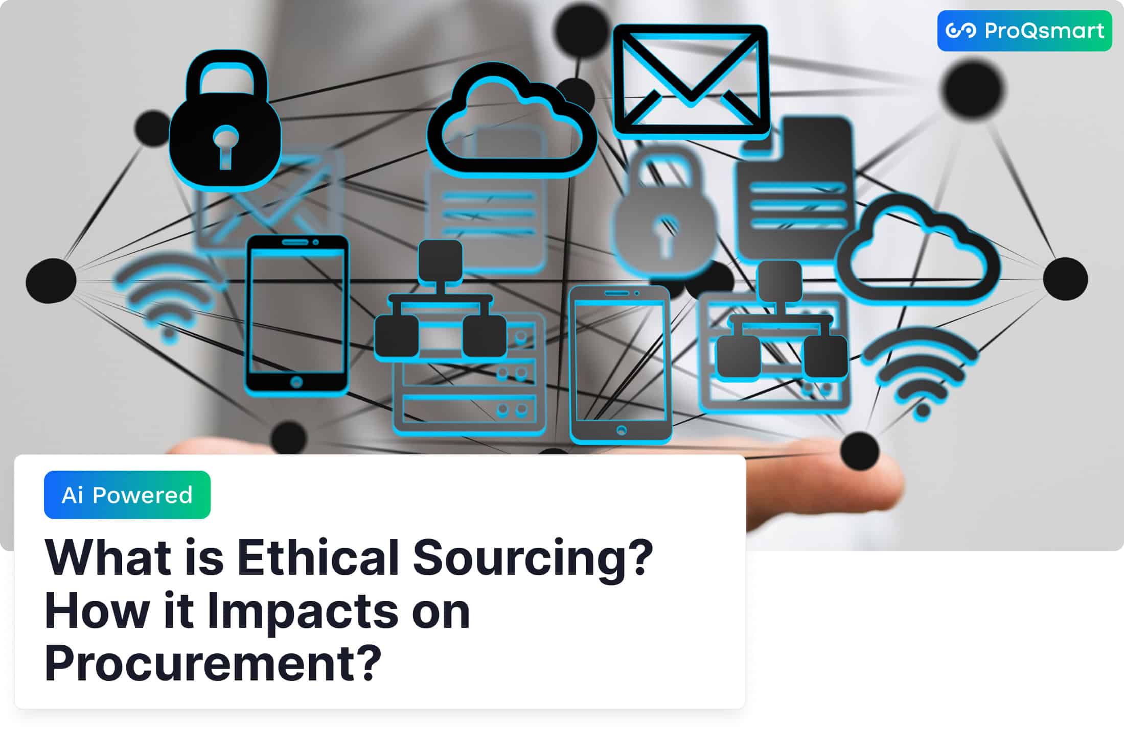What is Ethical Sourcing? How it Impacts on Procurement?