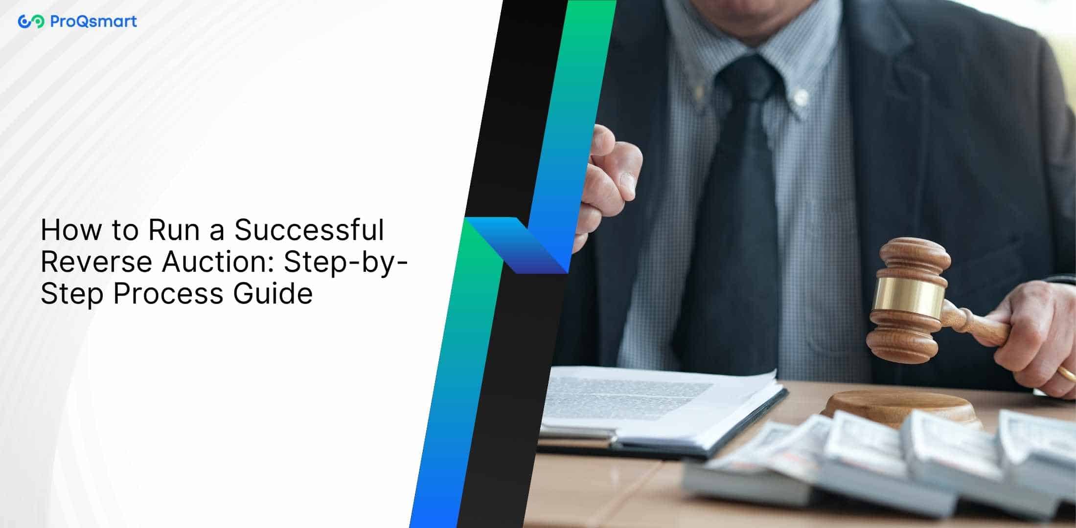 How to Run a Successful Reverse Auction: Step-by-Step Process Guide