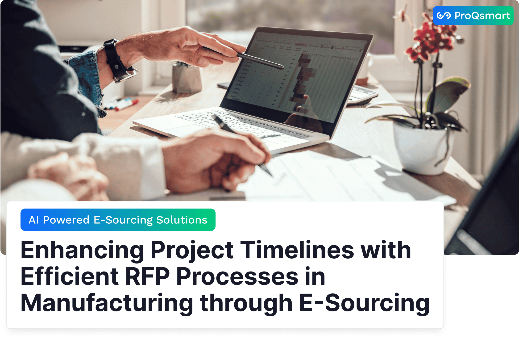 Enhancing Project Timelines with Efficient RFP Processes in Manufacturing through E-Sourcing