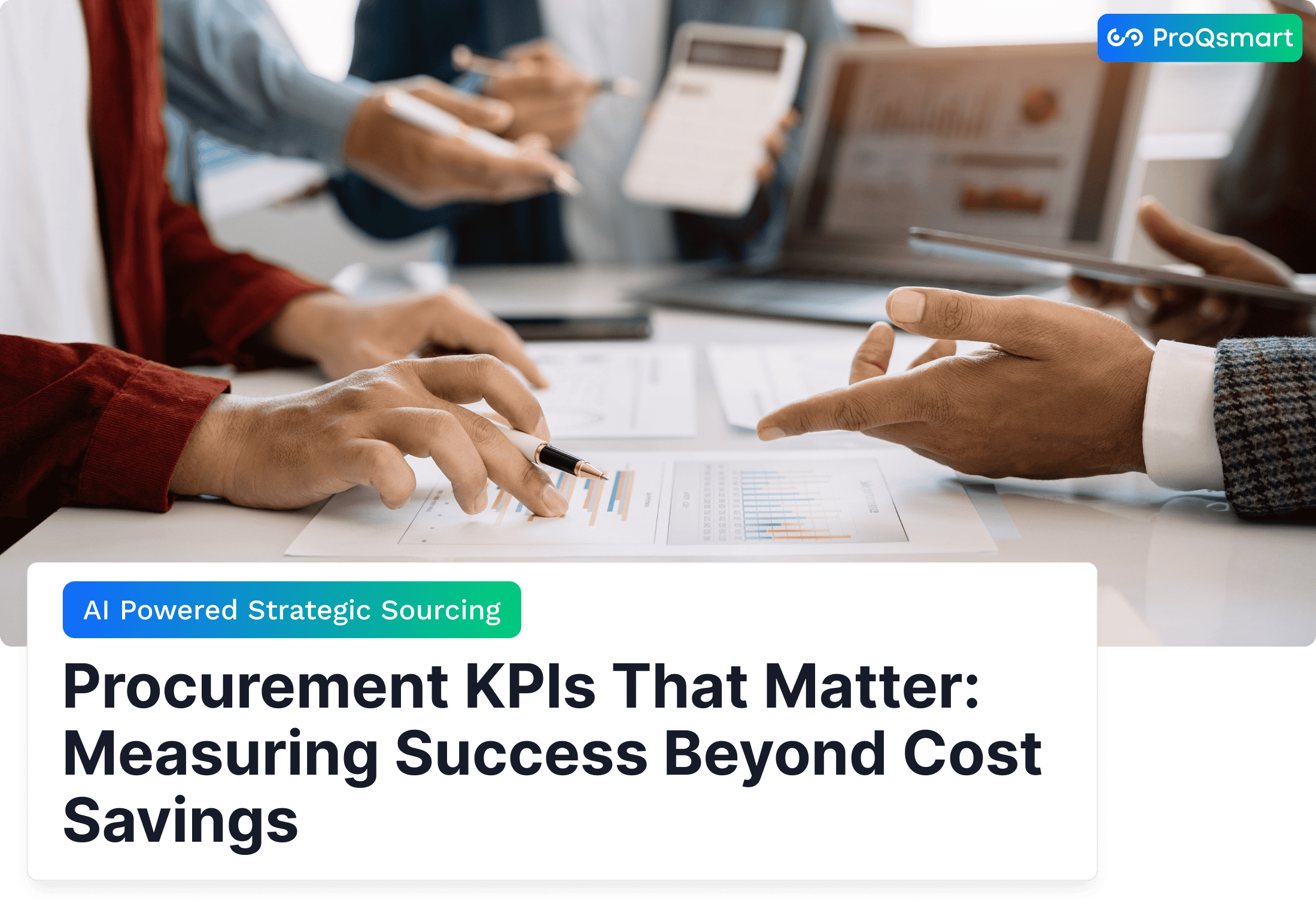 Procurement KPIs That Matter: Measuring Success Beyond Cost Savings