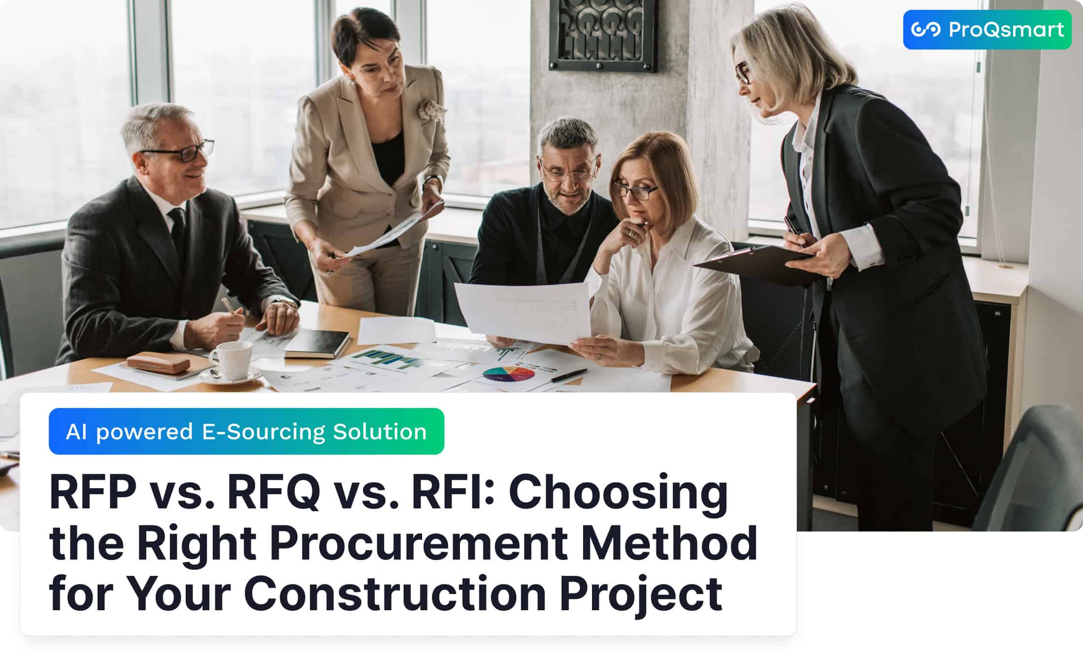 RFP vs. RFQ vs. RFI: Choosing the Right Procurement Method for Your Construction Project  