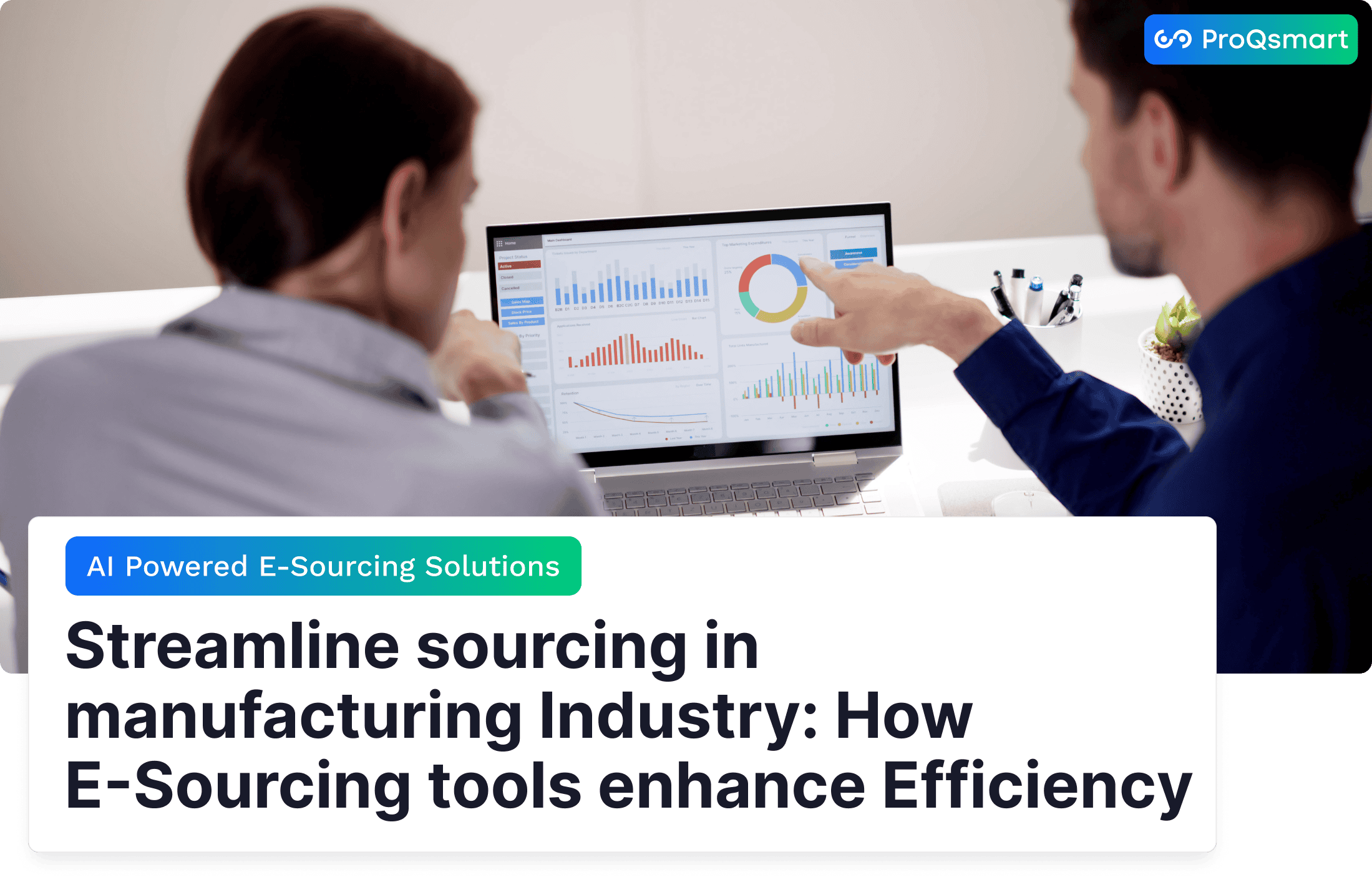 Streamline sourcing in manufacturing Industry: How E-Sourcing tools enhance Efficiency  