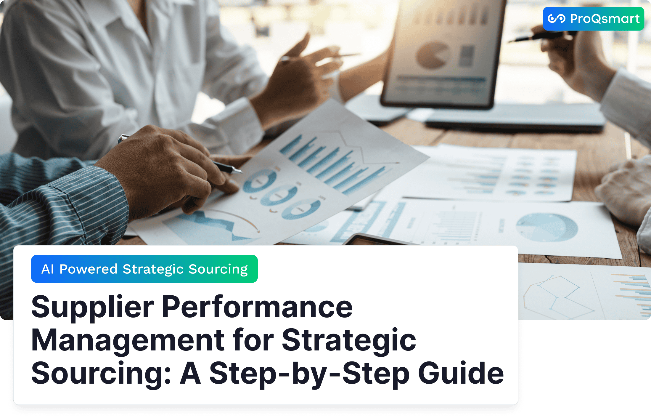 Supplier Performance Management for Strategic Sourcing: A Step-by-Step Guide