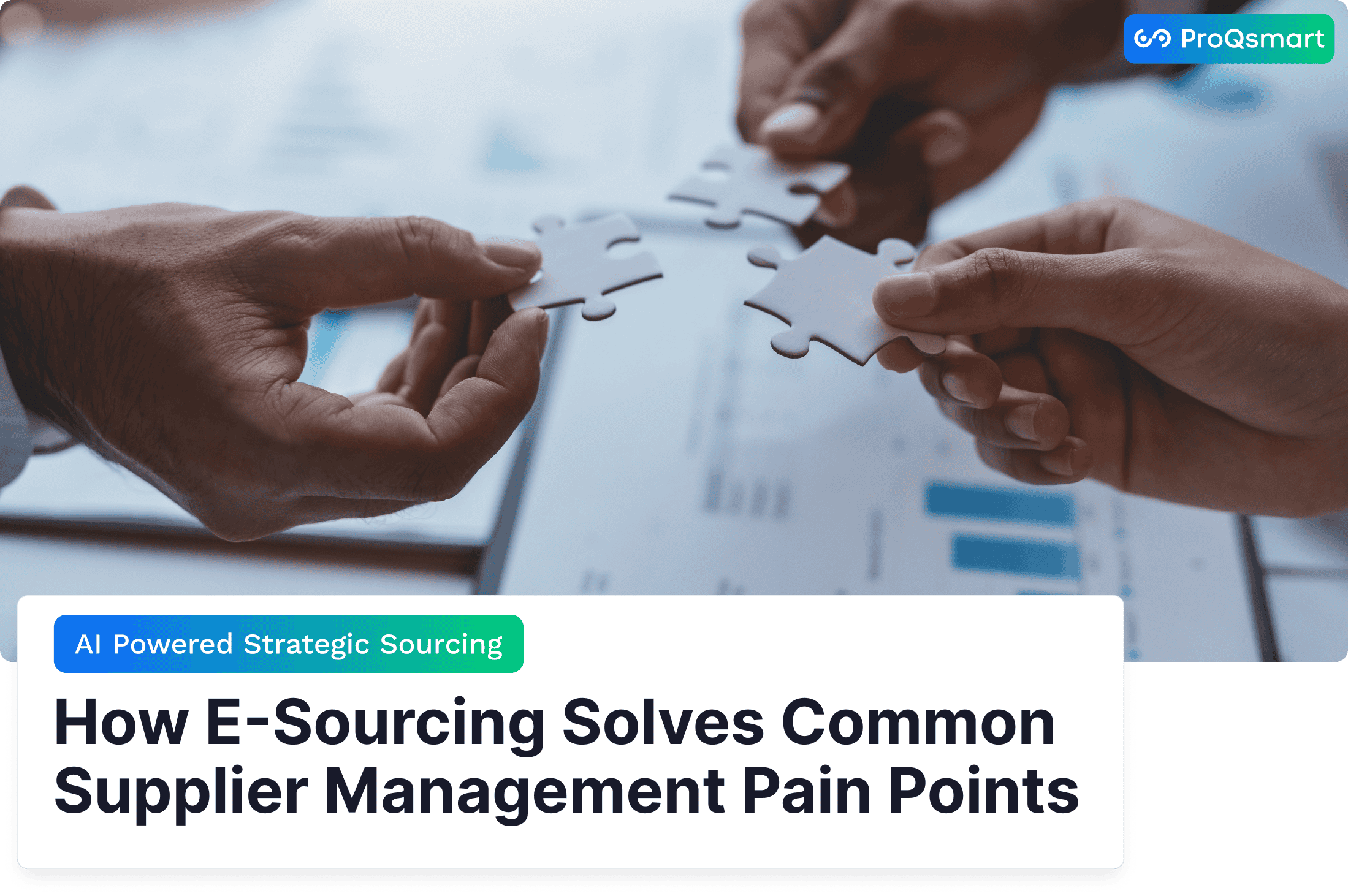 How E-Sourcing Solves Common Supplier Management Pain Points