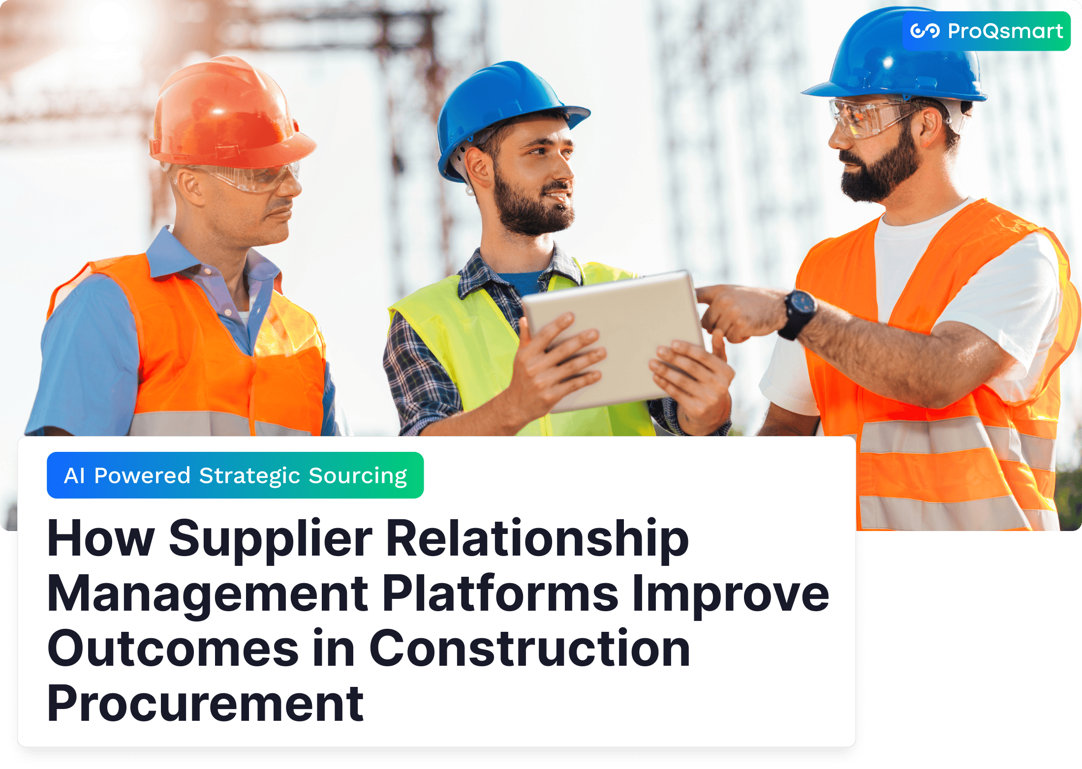 How Supplier Relationship Management Platforms Improve Outcomes in Construction Procurement