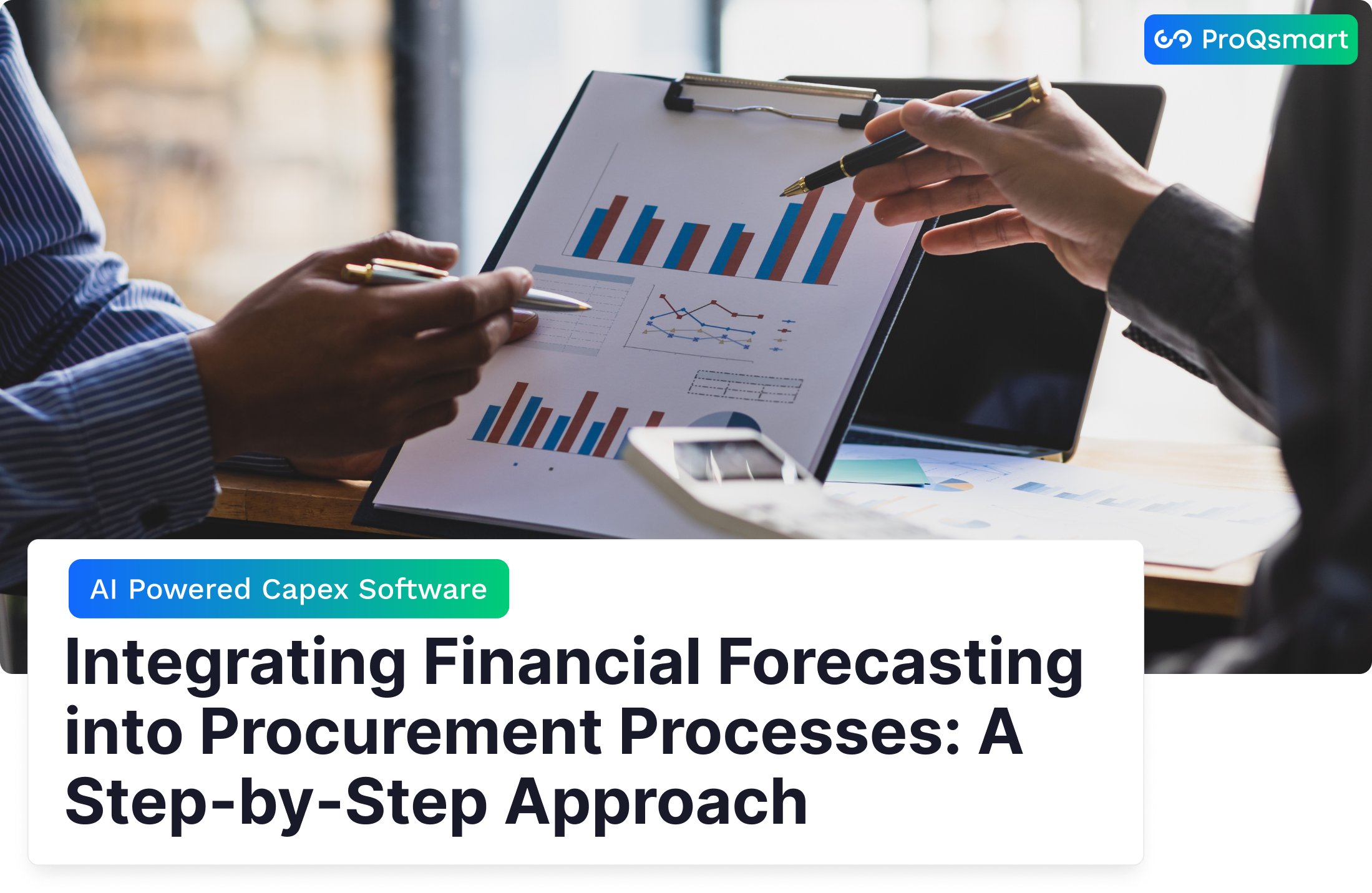 Integrating Financial Forecasting into Procurement Processes: A Step-by-Step Approach